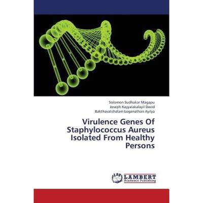 【4周达】Virulence Genes of Staphylococcus Aureus Isolated from Healthy Persons [9783659337093]