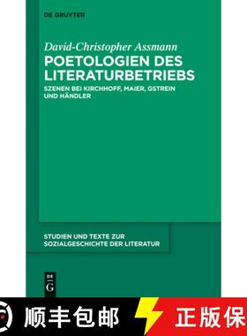 预订 Poetologien Des Literaturbetriebs: Szenen Bei Kirchhoff, Maier, Gstrein Und Handler [9783110357660]