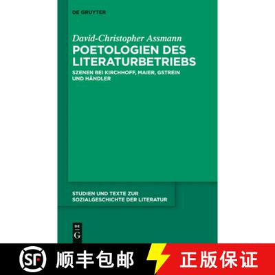 【3-4周达】Poetologien Des Literaturbetriebs: Szenen Bei Kirchhoff, Maier, Gstrein Und Händler [9783110357660]