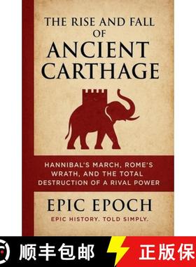 【3-4周达】The Rise and Fall of Ancient Carthage: Hannibal's March, Rome's Wrath, and the Total Destr... [9798230828402]