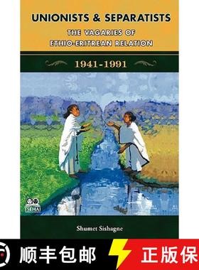 【3-4周达】Unionists and Separatists: The Vagaries of Ethio-Eritrean Relation [9781599070230]