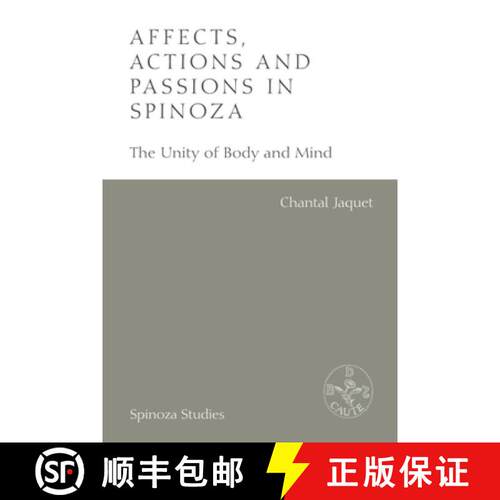 【3-4周达】精装 Affects, Actions and Passions in Spinoza: The Unity of Body and Mind [9781474433181]