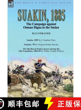 【3-4周达】Suakin, 1885: the Campaign against Osman Digna in the Sudan-Suakin, 1885 by E Gambier Parr... [9781915234520]