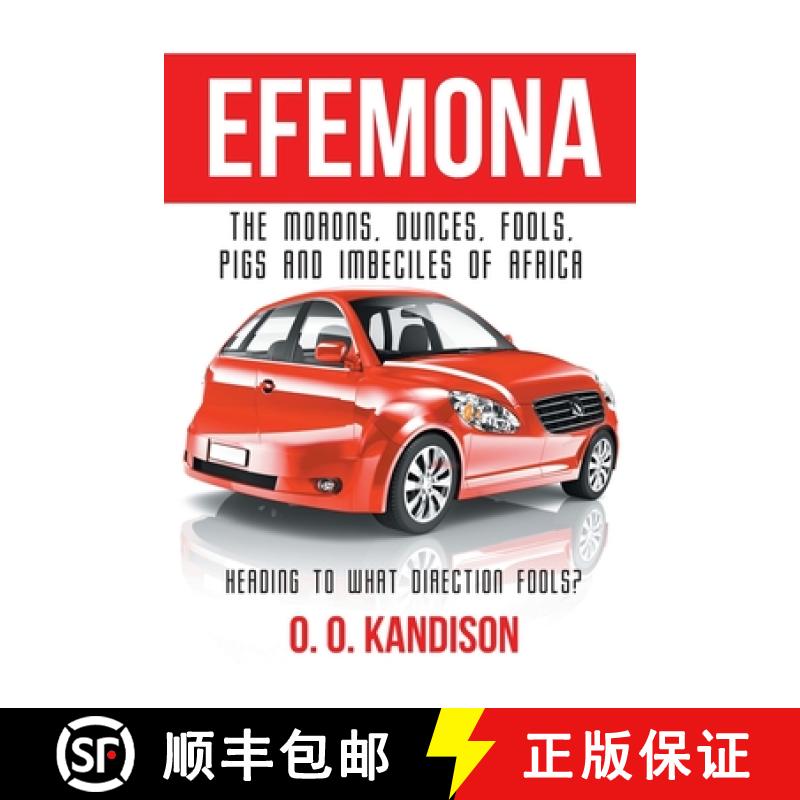 【2-3周达】Efemona: The Morons, Dunces, Fools, Pigs and Imbeciles of Africa [9781646285976]