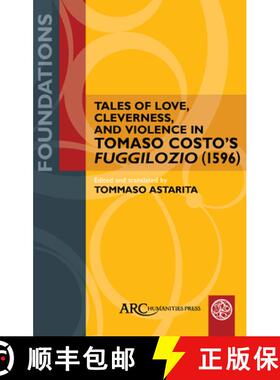 【3-4周达】Tales of Love, Cleverness, and Violence in Tomaso Costo's Fuggilozio - Translated into Eng... [9781802701142]