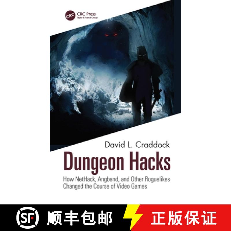 【3-4周达】Dungeon Hacks: How NetHack, Angband, and Other Rougelikes Changed the Course of Video Games [9781032052403]