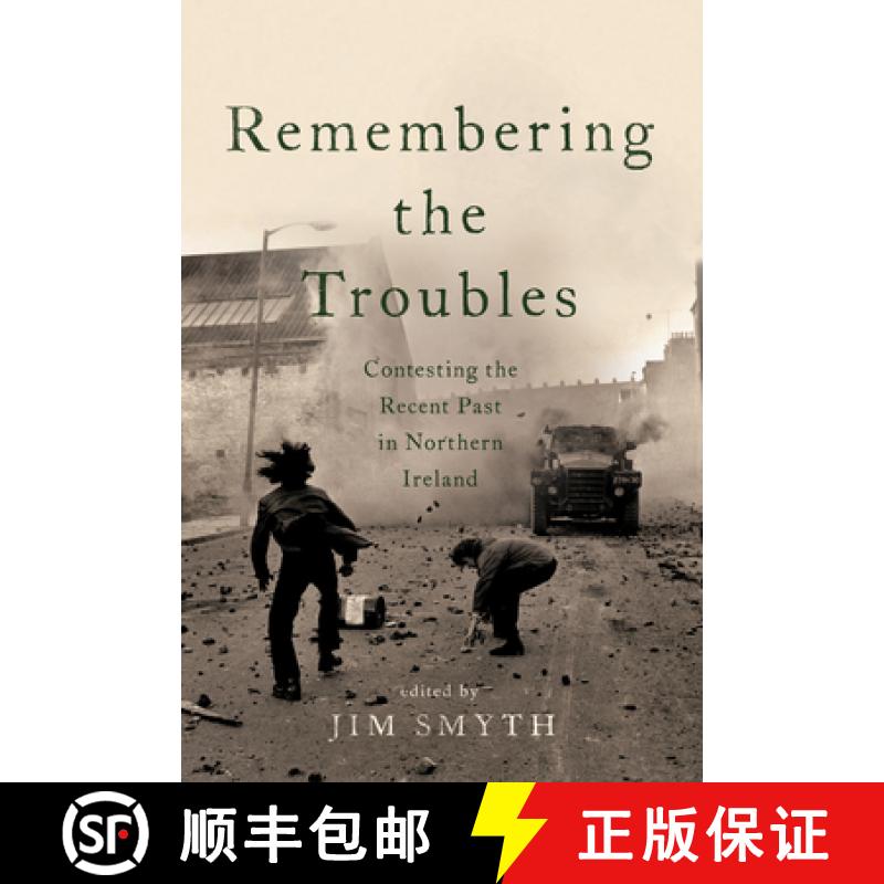 【3-4周达】Remembering the Troubles: Contesting the Recent Past in Northern Ireland [9780268101749]