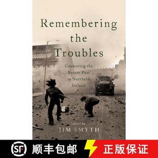 Recent Troubles Past Ireland Remembering Northern 4周达 9780268101749 the Contesting