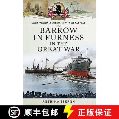 【3-4周达】Barrow-In-Furness in the Great War [9781783831111]