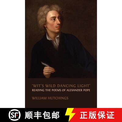 【3-4周达】'Wit's Wild Dancing Light': Reading the Poems of Alexander Pope [9781800643000]