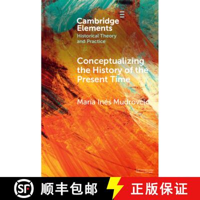 【3-4周达】Conceptualizing the History of the Present Time [9781009048552]