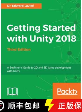 预订 Getting Started with Unity 2018 - Third Edition: A Beginner's Guide to 2D and 3D game developmen... [9781788830102]