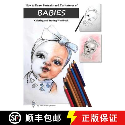【3-4周达】How to Draw Portraits and Caricatures of Babies: Coloring and Tracing Workbook [9781737615903]