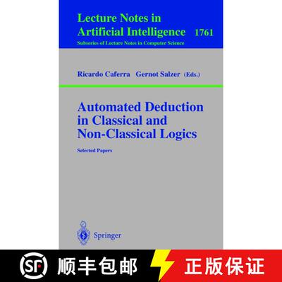 【3-4周达】Automated Deduction in Classical and Non-Classical Logics [9783540671909]