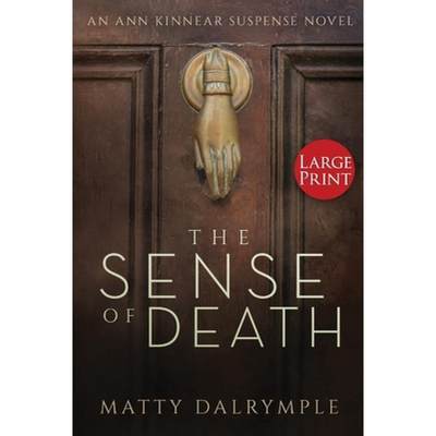 【4周达】The Sense of Death: An Ann Kinnear Suspense Novel - Large Print Edition [9780986267550]