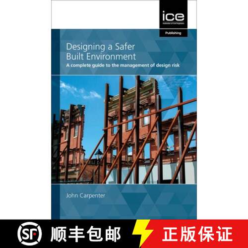 【3-4周达】Designing a Safer Built Environment: A Complete Guide to the Management of Design Risk [9780727765826]