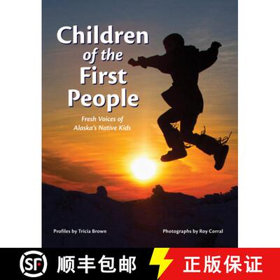 【3-4周达】Children of the First People : Fresh Voices of Alaska's Native Kids [9781513261973]