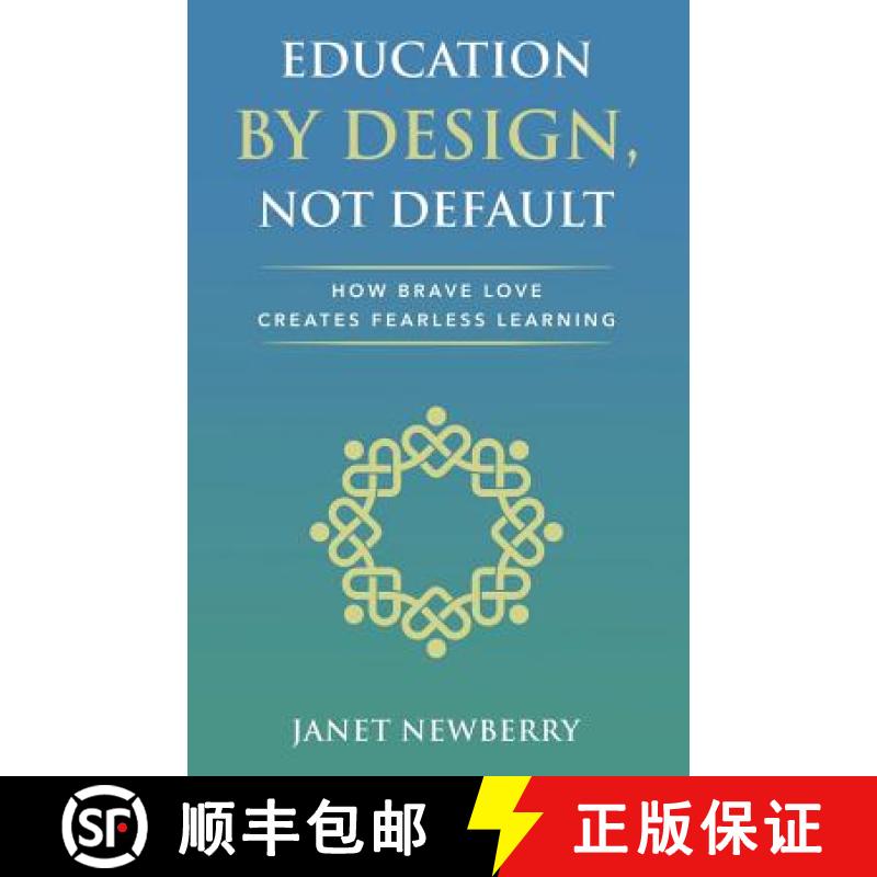 【3-4周达】Education by Design, Not Default: How Brave Love Creates Fearless Learning [9780578408354]