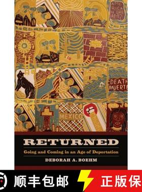 【3-4周达】Returned, Volume 39: Going and Coming in an Age of Deportation (First Edition) [9780520287082]