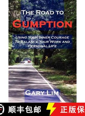 【3-4周达】The Road to Gumption: Using Your Inner Courage to Balance Your Work and Personal Life [9780615146874]