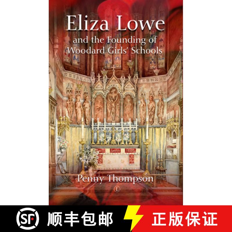 【3-4周达】Eliza Lowe and the Founding of Woodard Schools for Girls HB [9780718895655]