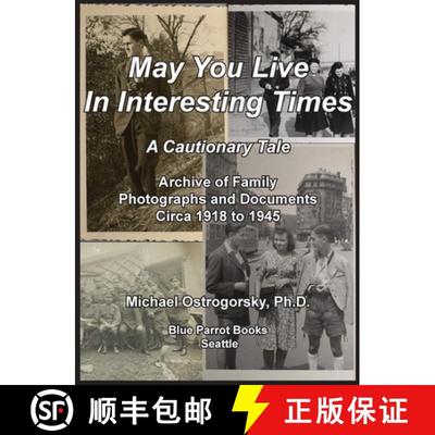 【3-4周达】May You Live In Interesting Times: A Cautionary Tale: Archive of Family Photographs and Do... [9780578867533]