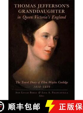 【3-4周达】Thomas Jefferson's Granddaughter in Queen Victoria's England: The Travel Diary of Ellen Wa... [9781936520046]