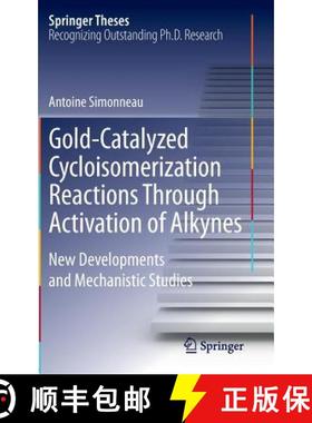 【3-4周达】Gold-Catalyzed Cycloisomerization Reactions Through Activation of Alkynes : New Developmen... [9783319067063]