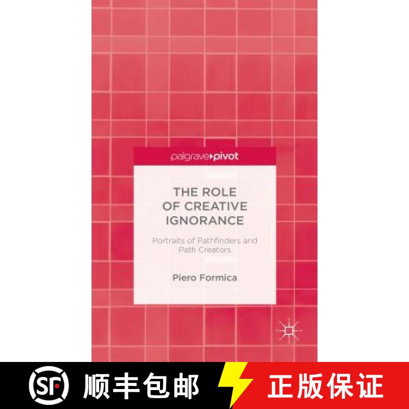 【3-4周达】The Role of Creative Ignorance: Portraits of Path Finders and Path Creators [9781137489623]