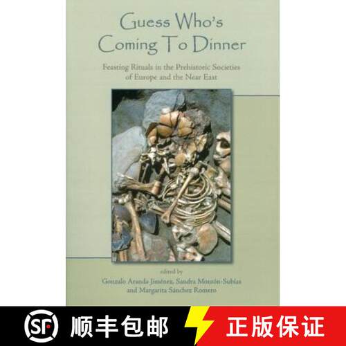 【3-4周达】Guess Who's Coming to Dinner: Feasting Rituals in the Prehistoric Societies of Europe and ... [9781842179857]