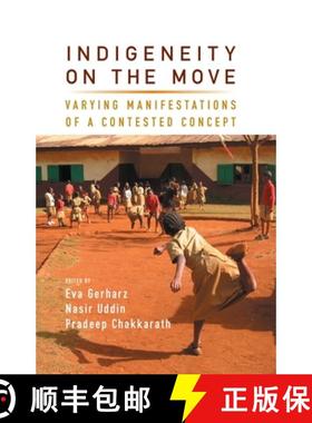 【3-4周达】Indigeneity on the Move: Varying Manifestations of a Contested Concept [9781789208283]