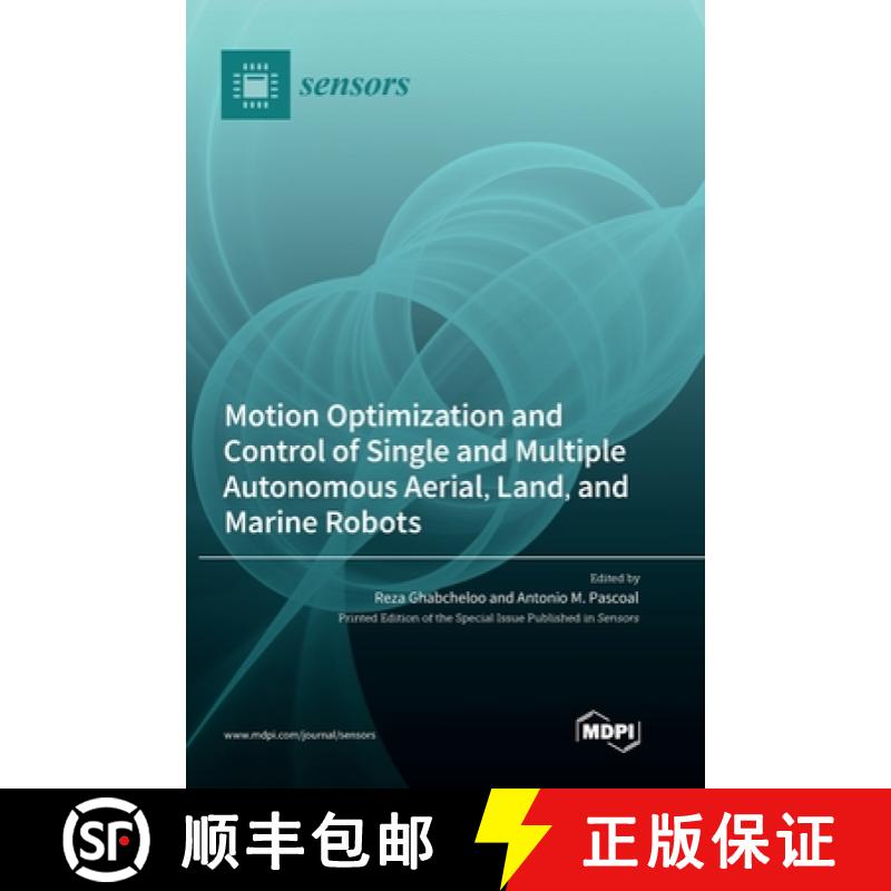 【3-4周达】Motion Optimization and Control of Single and Multiple Autonomous Aerial, Land, and Marine... [9783036563282]
