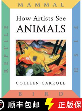 How Artists See Animals: Mammal Fish Bird Reptile: Mammal Fish Bird Reptile [9780789204752]