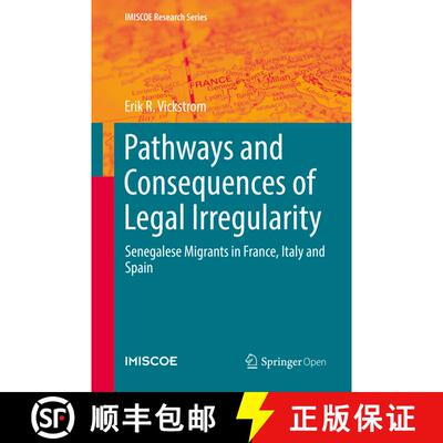 【3-4周达】Pathways and Consequences of Legal Irregularity : Senegalese Migrants in France, Italy and... [9783030120870]