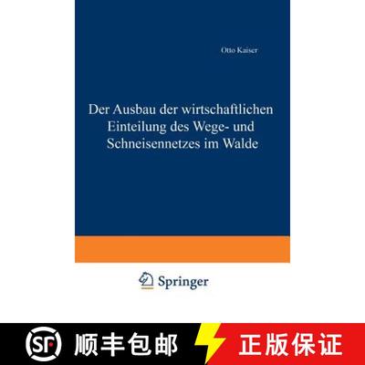 【3-4周达】Der Ausbau Der Wirtschaftlichen Einteilung Des Wege- Und Schneisennetzes Im Walde [9783642899225]