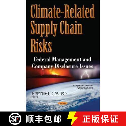 【3-4周达】Climate-Related Supply Chain Risks: Federal Management and Company Disclosure Issues [9781634851855]