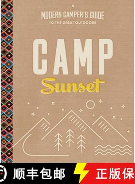 预订 Camp Sunset: A Modern Camper's Guide to the Great Outdoors [9780848747084]