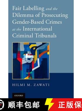 【3-4周达】Fair Labelling and the Dilemma of Prosecuting Gender-Based Crimes at the International Cri... [9780199357116]