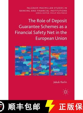 【3-4周达】The Role of Deposit Guarantee Schemes as a Financial Safety Net in the European Union [9783319541624]