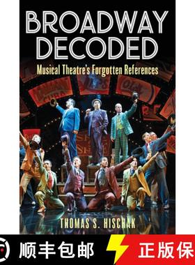预订 Broadway Decoded : Musical Theatre's Forgotten References [9781493074327]