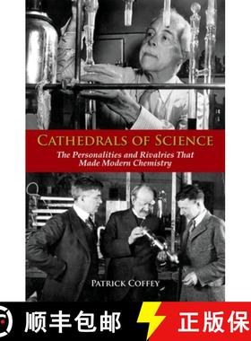【3-4周达】Cathedrals of Science: The Personalities and Rivalries That Made Modern Chemistry [9780195321340]