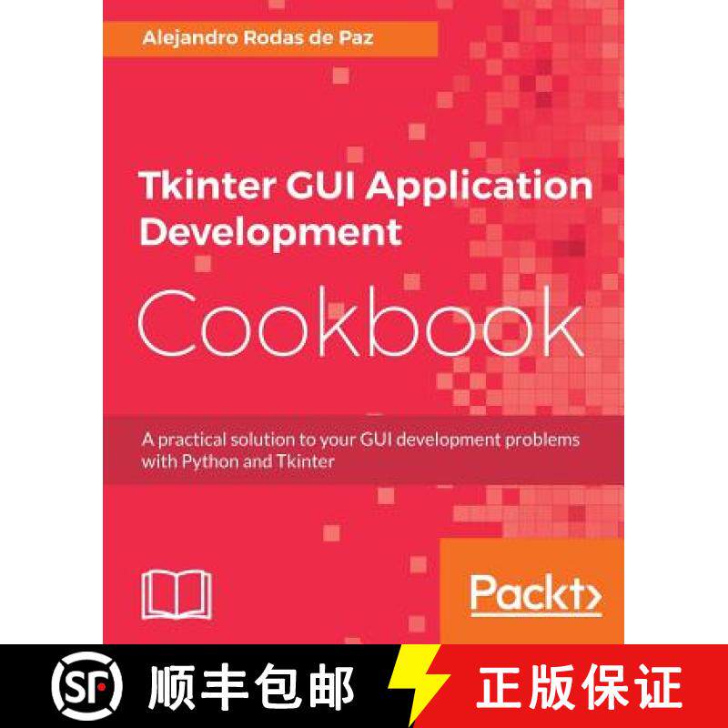 预订 Tkinter GUI Application Development Cookbook: A practical solution to your GUI development probl... [9781788622301]