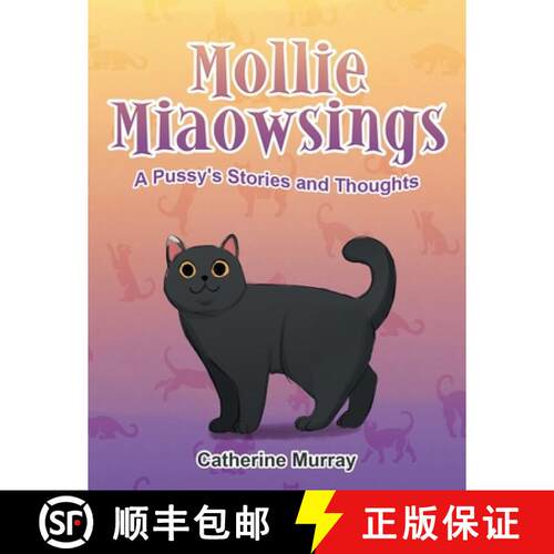 【3-4周达】Mollie Miaowsings: A Pussy's Stories and Thoughts [9781982284947]