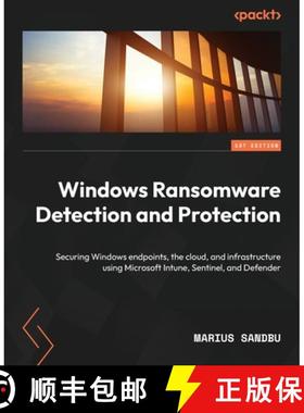 预订 Windows Ransomware Detection and Protection: Securing Windows endpoints, the cloud, and infrastr... [9781803246345]