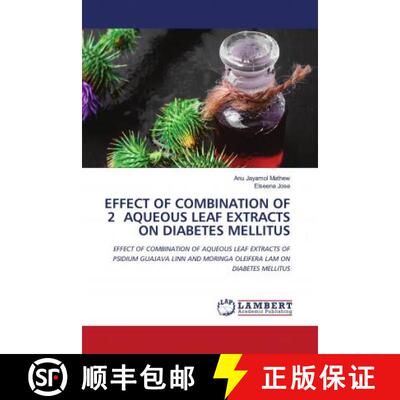 预订 EFFECT OF COMBINATION OF 2 AQUEOUS LEAF EXTRACTS ON DIABETES MELLITUS [9786202799515]