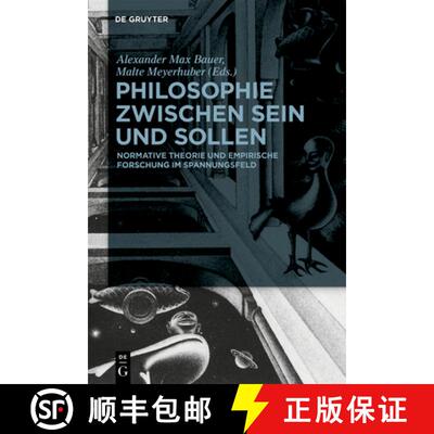 【3-4周达】精装 Philosophie zwischen Sein und Sollen – Normative Theorie und empirische Forschung im... [9783110612042]