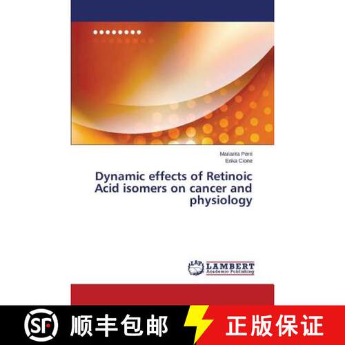预订 Dynamic effects of Retinoic Acid isomers on cancer and physiology [9783659580826]