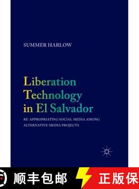 【3-4周达】Liberation Technology in El Salvador : Re-appropriating Social Media among Alternative Med... [9783319838830]