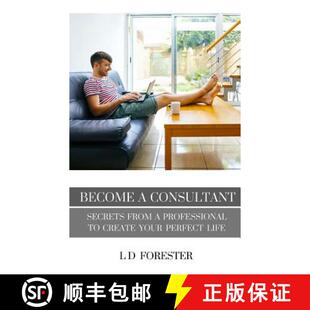 【3-4周达】Become A Consultant: Secrets from a Professional to Create Your Perfect Life [9780991100774]