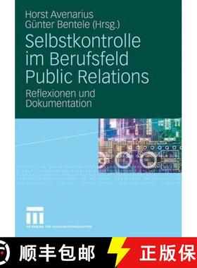 【3-4周达】Selbstkontrolle Im Berufsfeld Public Relations: Reflexionen Und Dokumentation [9783531163109]